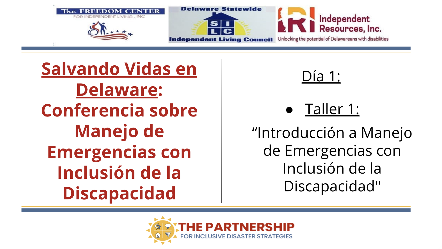 Imagen con los logos de El Partnership, FCIL, DE SILC y IRI. Texto lee “Día 2” y “Taller 1, "Introducción a Manejo de Emergencias con Inclusión de la Discapacidad."