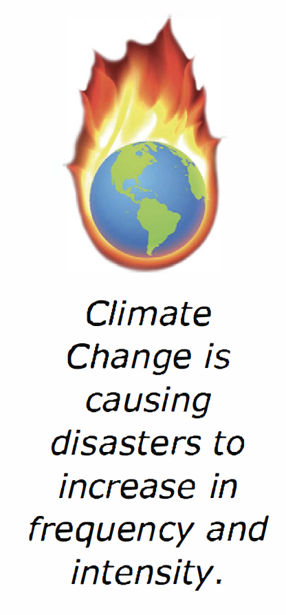 Graphic: a globe, as seen from space, with the entire globe on fire. Text: "Climate Change is causing disasters to increase in frequency and intensity."