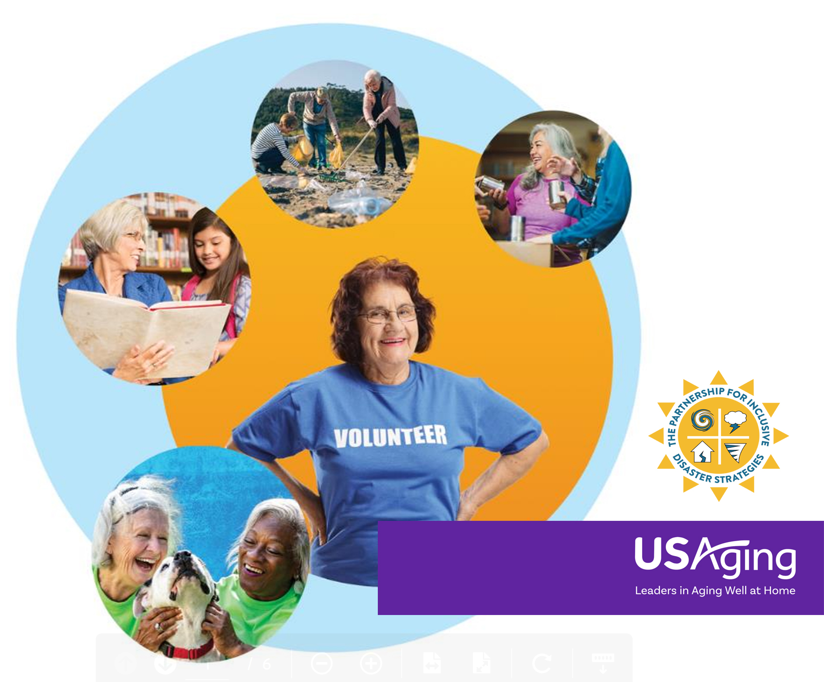 Photos of older people in concentric circles, with orange and blue accents. In the center is a happy older white woman. 4 other photos around her depict: an older woman of color and an older white woman playing with a labrador retriever; an older woman reading to a child; 3 older women with yellow trashbags, cleaning up trash from a stream; two older women having coffee. Two logos sit to the right of the photos; the logo for The Partnership for Inclusive Disaster Strategies, and the logo for USAging, with tagline, "Leaders in Aging Well at Home."