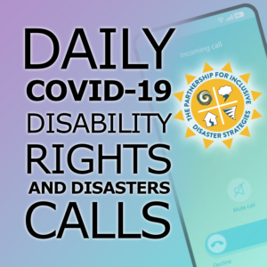 A smart phone is against a background that gradates from purple to teal; on the screen is the logo for The Partnership. Text reads: DAILY COVID-19 DISABILITY RIGHTS AND DISASTERS CALLS