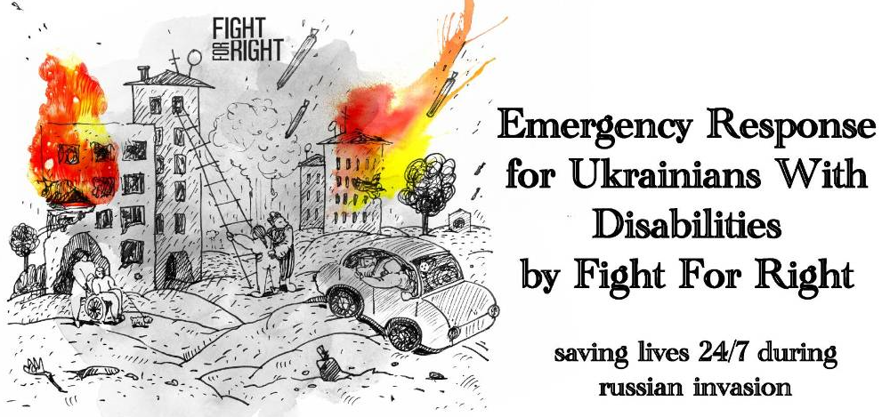 Graphic of building on fire with text "Emergency Response for Ukrainians with Disabilities by Fight for Right. Saving Lives 24/7 during russian invasion."